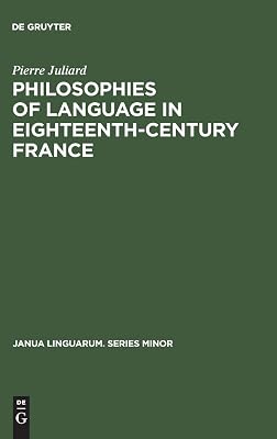 Philosophies of Language in Eighteenth-Century France (Janua Linguarum. Series Minor)