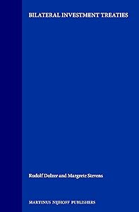 Bilateral Investment Treaties by Margrete Stevens Rudolf Dolzer