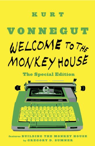 Welcome to the Monkey House: The Special Edition: Stories by Kurt Vonnegut