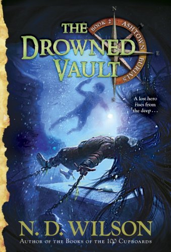 The Drowned Vault (Ashtown Burials #2) by N.D. Wilson