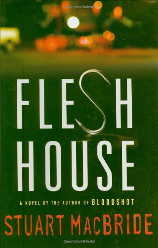 Flesh House by Stuart MacBride