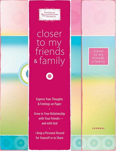 Closer to My Friends (Intimate Relationship Journals) by Incorporated Barbour Publishing