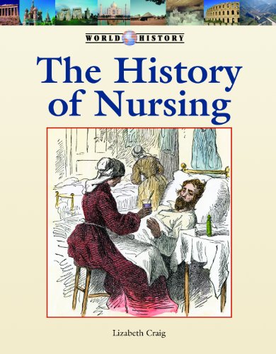 The History Of Nursing by Greenhaven Press Editor 				  						  					 		 			  					  		                  	                   		                  			(Editor)