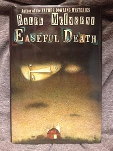 Easeful Death by Ralph M. McInerny