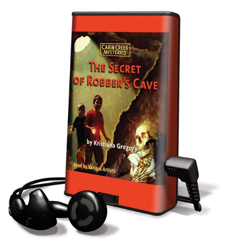 The Secret of Robber's Cave (Playaway Young Adult) by Kristiana Gregory