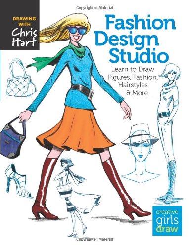 Fashion Design Studio: Learn to Draw Figures, Fashion, Hairstyles &amp; More by Christopher Hart