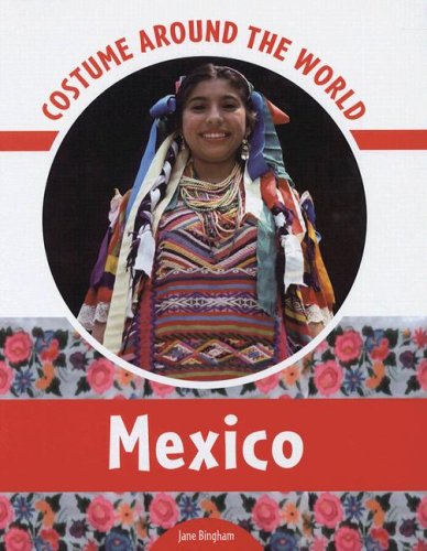 Costume Around the World Mexico by Jane Bingham