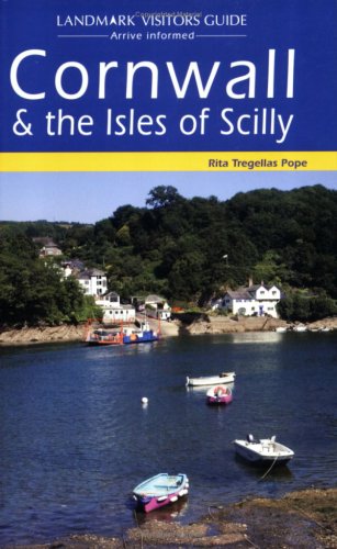 Landmark Visitors Guide Cornwall & The Isles of Scilly (Landmark Visitors Guides) by Rita Tregellas Pope
