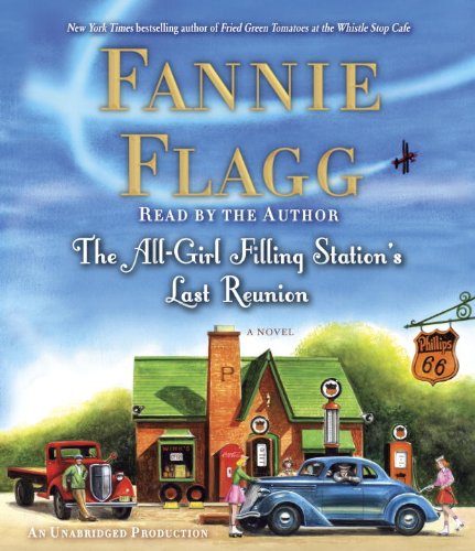 The All-Girl Filling Station's Last Reunion: A Novel by Fannie Flagg