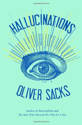 Hallucinations by Oliver Sacks