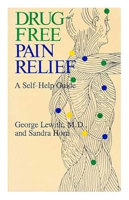 Drug-Free Pain Relief: A Self-Help Guide