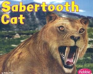 By Helen Frost Sabertooth Cat (Dinosaurs and Prehistoric Animals) [Library Binding]