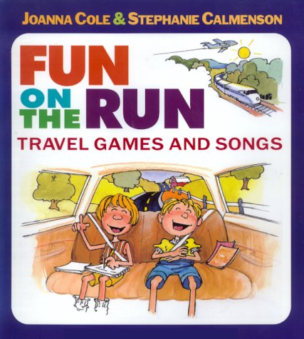 Fun on the Run: Travel Games and Songs by Joanna Cole