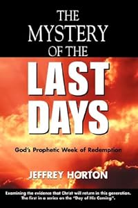 The Mystery of the Last Days by Jeffrey Horton
