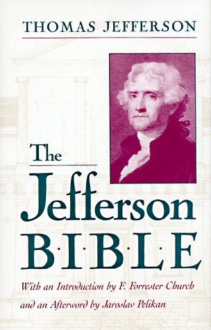 The Jefferson Bible: The Life and Morals of Jesus of Nazareth by Thomas Jefferson