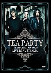 Tea Party - Reformation Tour: Live in Australia