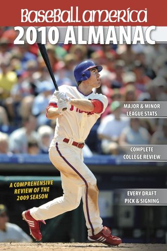 Baseball America 2010 Almanac: A Comprehensive Review of the 2009 Season by The Editors of Baseball America