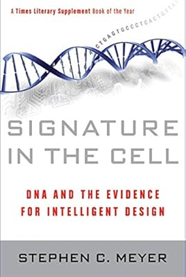 Signature in the Cell: DNA and the Evidence for Intelligent Design