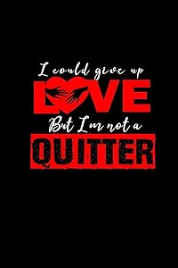 I could give up love but I'm not a quitter: 110 Game Sheets - 660 Tic-Tac-Toe Blank Games | Soft Cover Book for Kids for Traveling & Summer Vacations ... x 22.86 cm | Single Player | Funny Great G