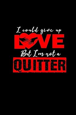 I could give up love but I'm not a quitter: 110 Game Sheets - 660 Tic-Tac-Toe Blank Games | Soft Cover Book for Kids for Traveling & Summer Vacations ... x 22.86 cm | Single Player | Funny Great G