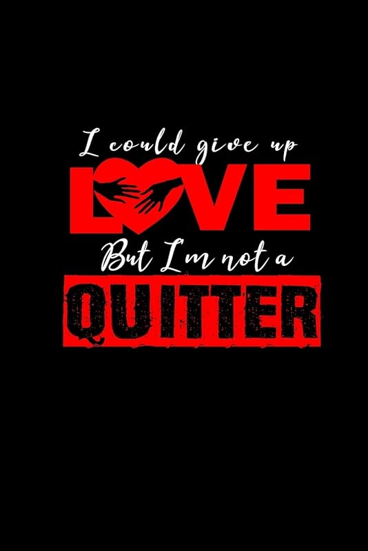 I could give up love but I'm not a quitter: 110 Game Sheets - 660 Tic-Tac-Toe Blank Games | Soft Cover Book for Kids for Traveling & Summer Vacations ... x 22.86 cm | Single Player | Funny Great G by Till Wiek
