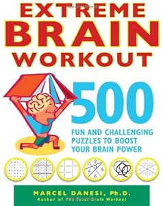 Extreme Brain Workout: 500 Fun and Challenging Puzzles to Boost Your Brain Power