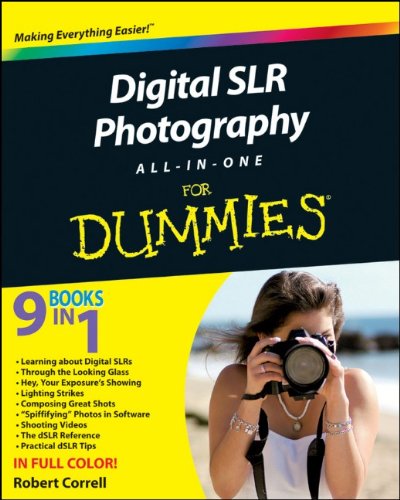Digital SLR Photography All-in-One For Dummies by Robert Correll