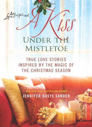 A Kiss Under the Mistletoe by Jennifer Basye Sander