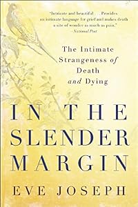 In the Slender Margin: The Intimate Strangeness of Death and Dying