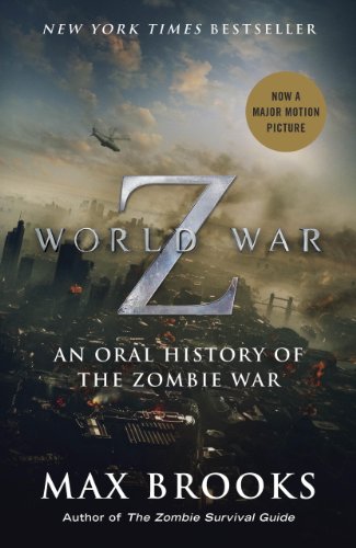 World War Z: An Oral History of the Zombie War by Max Brooks