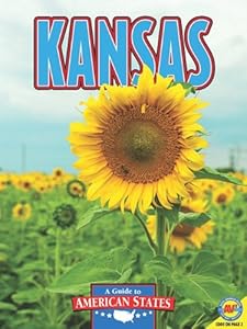 Kansas: The Sunflower State