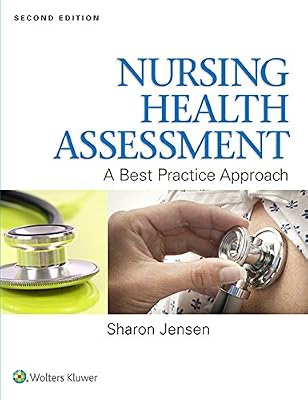 Nursing Health Assessment: A Best Practice Approach
