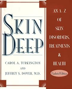 Skin Deep: An A-Z of Skin Disorders, Treatments & Health