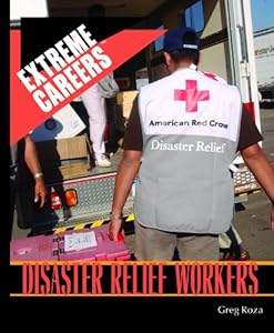 Disaster Relief Workers (Extreme Careers: Set 5)