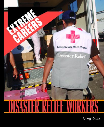 Disaster Relief Workers (Extreme Careers: Set 5) by Greg Roza