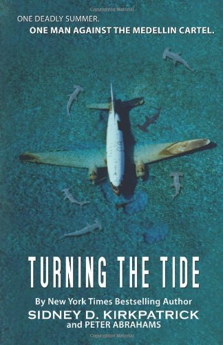 Turning The Tide: One Man Against The Medellin Cartel by Peter Abrahams