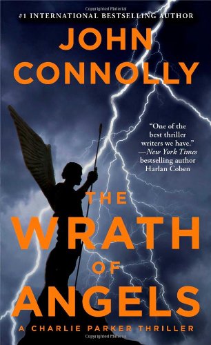 The Wrath of Angels: A Charlie Parker Thriller by John Connolly