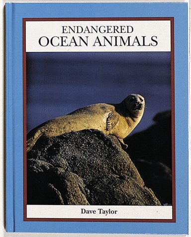 Endangered Ocean Animals (Endangered Animals (Crabtree Hardcover)) by Dave Taylor