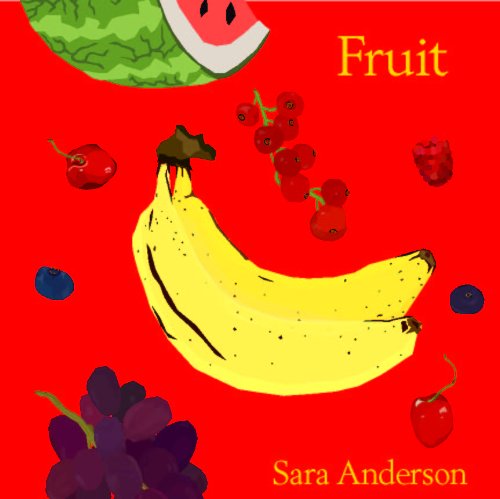 Fruit by Sara Anderson