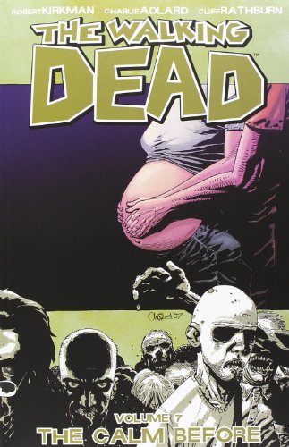 The Walking Dead, Vol. 7: The Calm Before by Robert Kirkman