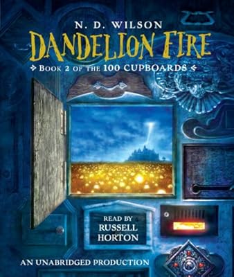 Dandelion Fire: Book 2 of the 100 Cupboards
