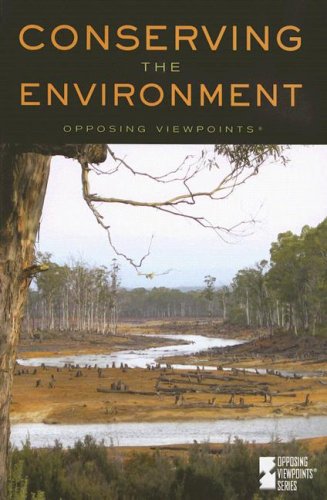 Conserving the Environment (Opposing Viewpoints) by Douglas Dupler