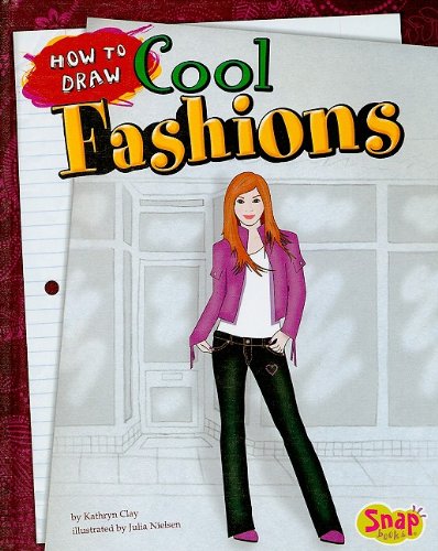 How to Draw Cool Fashions (Drawing Fun) by Kathryn Clay