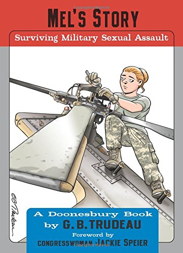 Mel's Story: Surviving Military Sexual Assault by G. B. Trudeau