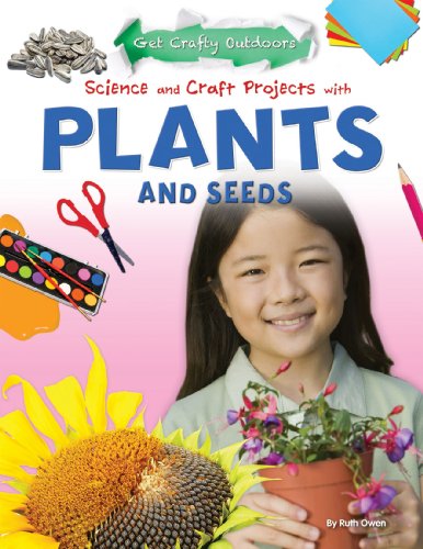 Science and Craft Projects With Plants and Seeds by Ruth Owen