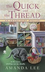 The Quick and the Thread: An Embroidery Mystery