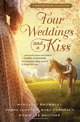 Four Weddings and a Kiss: A Western Bride Collection by Margaret Brownley