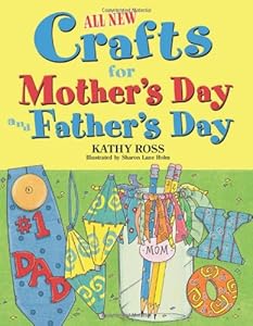 All New Holiday Crafts for Mother's and Father's Day (All New Holiday Crafts for Kids)