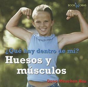 Que Hay Dentro De Mi? Huesos Y Musculos/ What's Inside Me? Bones and Muscles (Bookworms) (Spanish Edition)