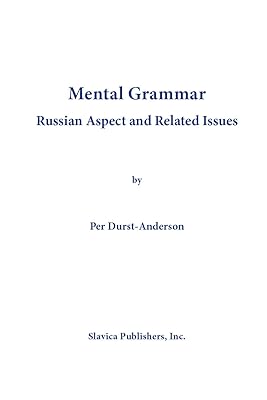 Mental Grammar Russian Aspect and Related Issues